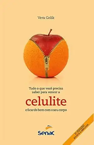 Tudo o que você precisa saber para vencer a celulite e ficar de bem com o seu corpo – Vera Golik