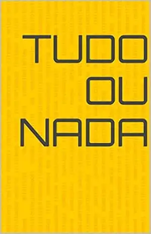 Capa do livro Tudo ou nada - Marcos de Guide