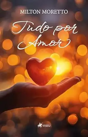 Tudo por Amor – Milton Moretto