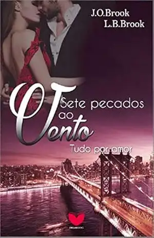 Tudo por amor: Sete Pecados ao Vento – J. O. Brook Tudo por amor: Sete Pecados ao Vento – J. O. Brook