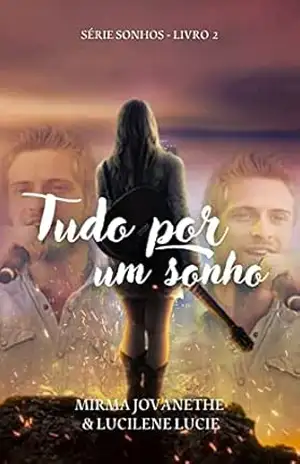 Tudo Por Um Sonho (Sonhos) – Mirma Jovanethe e Lucilene Lucie Tudo Por Um Sonho (Sonhos) – Mirma Jovanethe e Lucilene Lucie