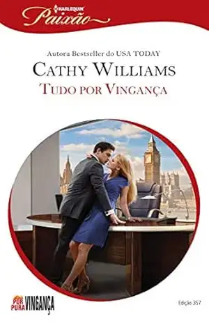 Tudo por Vingança (Harlequin Jessica Especial Livro 357) – Cathy Williams