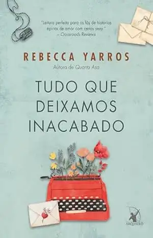 Tudo que deixamos inacabado – Rebecca Yarros