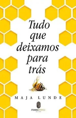 Tudo que deixamos para trás – Maja Lunde Tudo que deixamos para trás – Maja Lunde