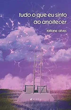 Tudo que eu sinto ao anoitecer – Tatiane Alves