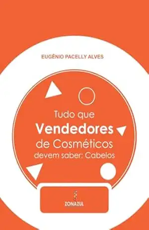 Tudo Que Vendedores De Cosméticos Devem Saber – Eugênio Pacelly Alves
