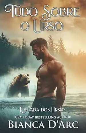 Tudo Sobre o Urso (Enseada dos Ursos Livro 1) – Bianca D’Arc