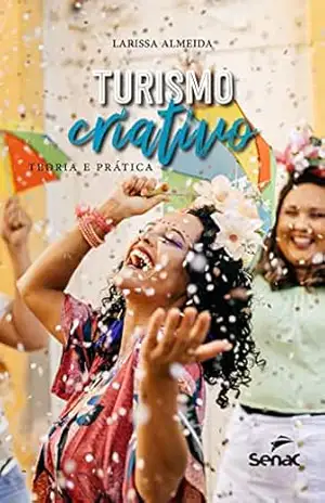 Turismo criativo: teoria e prática – Larissa Almeida