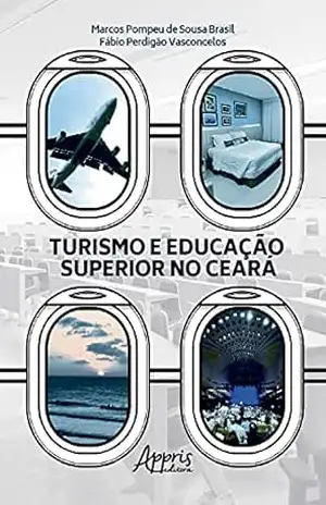 Turismo e Educação Superior no Ceará – Marcos Pompeu de Sousa Brasil