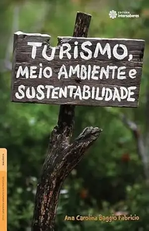Turismo, meio ambiente e sustentabilidade - Ana Carolina Baggio Fabricio