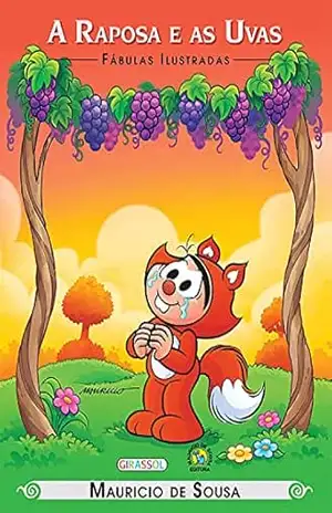 Turma da Mônica – Fábulas Ilustradas – A Raposa e as Uvas – Mauricio de Sousa