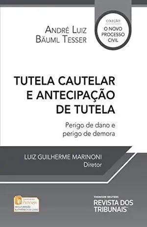 Capa do livro Tutela cautelar e antecipação de tutela: Perigo de dano e perigo de demora (Coleçãoo novo processo civil) - André Luiz Bäuml Tesser