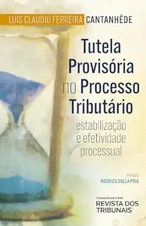 Capa do livro Tutela provisória no processo tributário: estabilização e efetividade processual - Luis Claudio Ferreira Cantanhêde