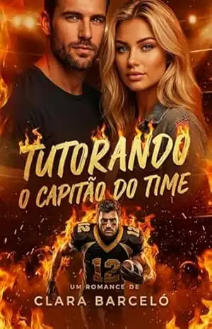 TUTORANDO O CAPITÃO DO TIME – Clara Barceló TUTORANDO O CAPITÃO DO TIME – Clara Barceló