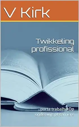 Baixar Twikkeling profissional: porta trabalho Op onderwijs pt carrière pdf, epub, mobi, eBook