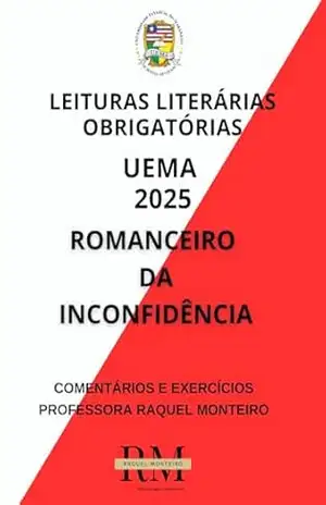 UEMA: LEITURAS LITERÁRIAS OBRIGATÓRIAS: ROMANCEIRO DA INCONFIDÊNCIA, DE CECÍLIA MEIRELES – TEREZA RAQUEL COSTA MONTEIRO
