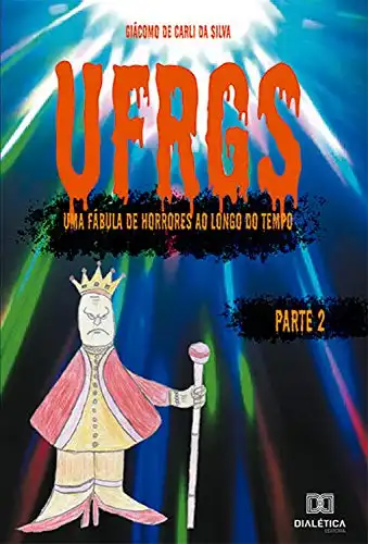 Baixar UFRGS – Volume 2: uma fábula de horrores ao longo do tempo pdf, epub, mobi, eBook