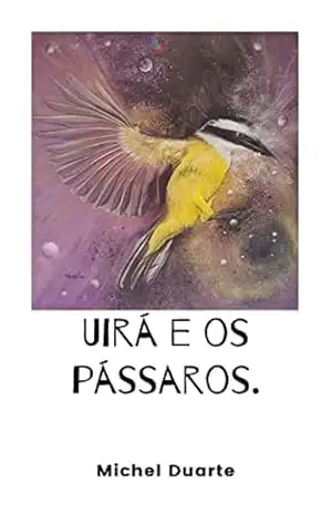Uirá e os pássaros – Michel  Duarte da Rocha