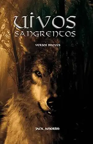 Capa do livro Uivos Sangrentos: Versos Breves - Jack Amorim
