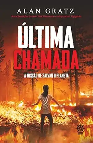 Última chamada: A missão de salvar o planeta - Alan Gratz Última chamada: A missão de salvar o planeta - Alan Gratz