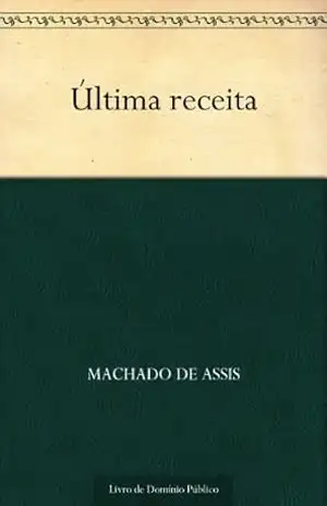 Última Receita – Machado de Assis Última Receita – Machado de Assis