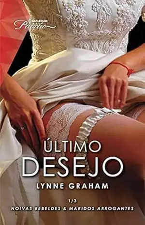 Último desejo (Paixão Livro 115) – Lynne Graham