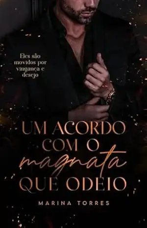Capa do livro UM ACORDO COM O MAGNATA QUE ODEIO - Marina Torres