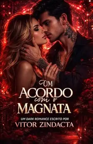 Um acordo com o magnata: Um dark romance – Vitor Zindacta