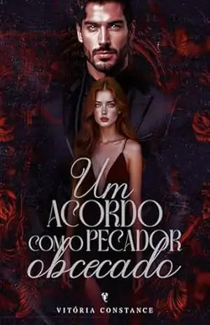 Capa do livro Um acordo com o pecador obcecado - Vitória Constance