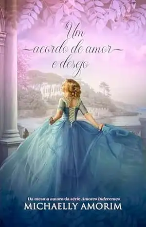 Um acordo de amor e desejo (Os três amores Livro 3) – Michaelly Amorim