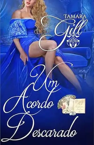 Um Acordo Descarado: O Guia da Flor da Sociedade para se Tornar uma Noiva – Tamara Gill