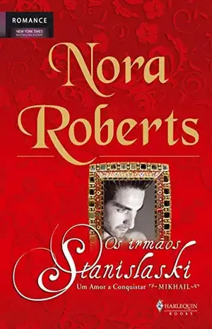 Um Amor a Conquistar (As Irmãs Stanislaski Livro 2) – Nora Roberts