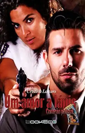 Um Amor a lápis (Coração policial Livro 1) – Cristina Lattaro Um Amor a lápis (Coração policial Livro 1) – Cristina Lattaro
