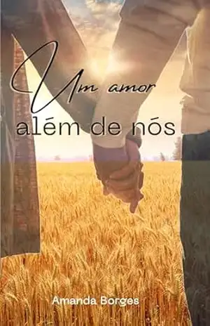 Um amor além de nós – Amanda  Borges