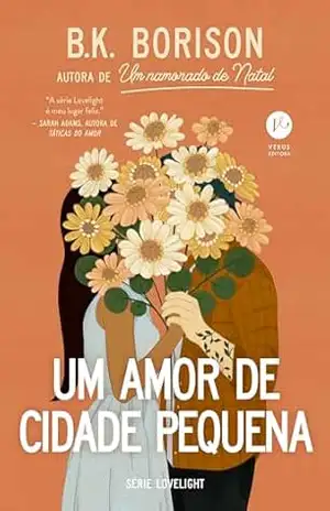 Capa do livro Um amor de cidade pequena (Vol. 2 Série Lovelight) - B.K. Borison