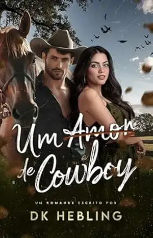Um Amor de Cowboy (Corações Indomáveis Livro 1) – DK Hebling