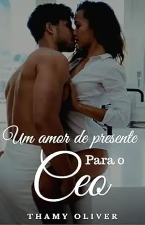 Capa do livro Um amor de presente para o Ceo: Destinados a amar – Livro 1 - Thamy  Oliver