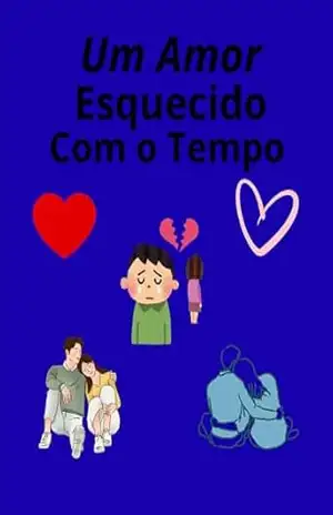 Um Amor Esquecido pelo Tempo – Anderson Mattos de araújo Um Amor Esquecido pelo Tempo – Anderson Mattos de araújo