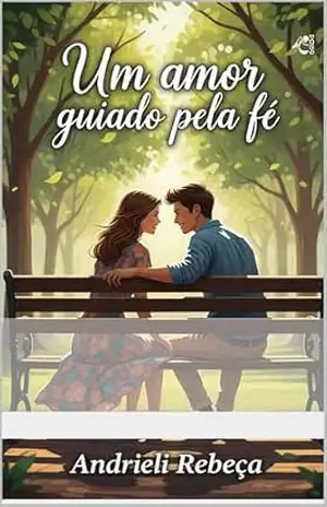 Um Amor Guiado pela Fé - Andrieli Rebeca Ataliba dos Santos Um Amor Guiado pela Fé - Andrieli Rebeca Ataliba dos Santos