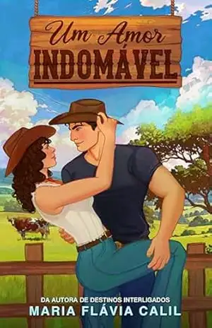 Um Amor Indomável: Acordo com o cowboy – Maria Flávia Calil
