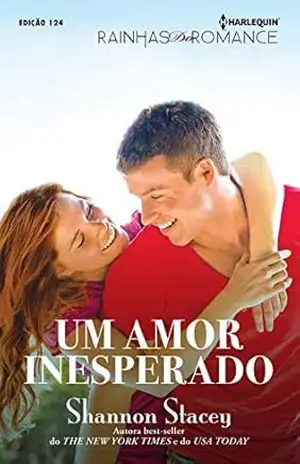 Um amor inesperado (Harlequin Rainhas do Romance Livro 124) – Shannon Stacey