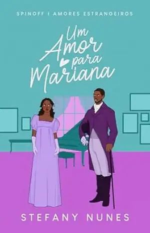 Um amor para Mariana: Spin–off ”Amores Estrangeiros” – Stefany  Nunes