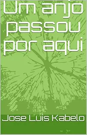 Um anjo passou por aqui – Jose Luis Kabelo