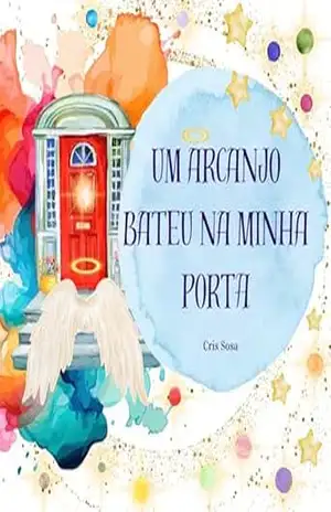 Um Arcanjo bateu na minha porta - Cris Sosa