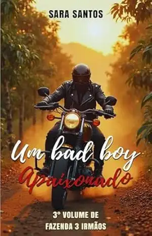 Um bad boy apaixonado: Terceiro volume de Fazenda 3 Irmãos - Sara Santos Um bad boy apaixonado: Terceiro volume de Fazenda 3 Irmãos - Sara Santos
