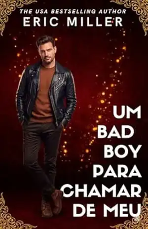 Um bad boy para chamar meu meu – Eric Miller