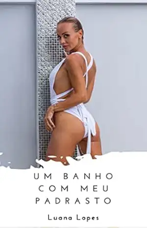 Capa do livro Um banho com meu padrasto: Um conto erótico Tabu - Luana Lopes