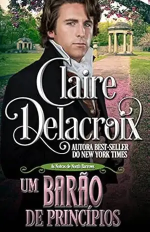 Capa do livro Um Barão de Princípios (As Noivas de North Barrows) - Claire Delacroix