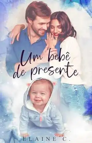 Capa do livro Um Bebê de Presente - Elaine C.