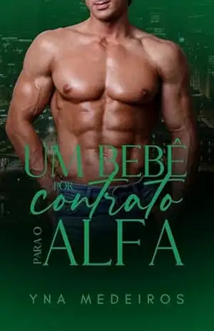 Um bebê por contrato para o Alfa – Yna Medeiros